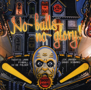 No Balls No Glory "Twintig jaar pinball in de polder"
