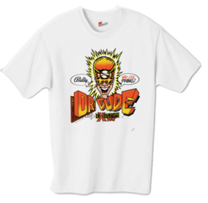 Dr Dude T-Shirt